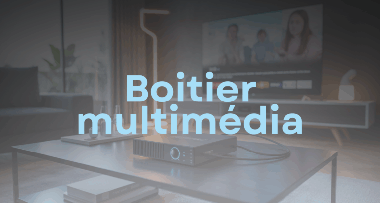 Comment choisir le bon boitier multimédia?